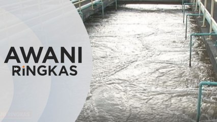 AWANI Ringkas: Projek skala besar curi air