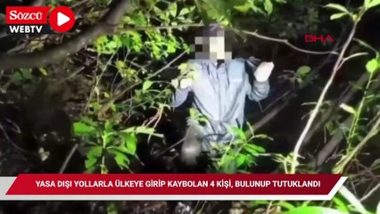Yasa dışı yollarla ülkeye girip kaybolan 4 kişi, bulunup tutuklandı