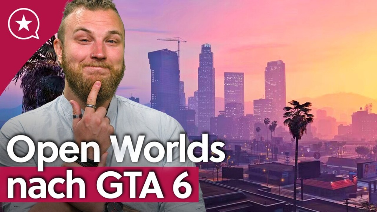 GTA 6 & Co. - Wie sieht die neue Open-World-Generation aus?