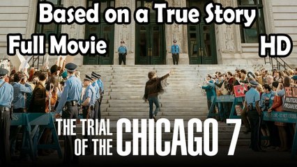 The Trial of the Chicago 7 (2020) Full Movie HD - Based on a True Story
