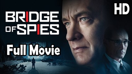 Bridge of Spies (2015) Full Movie HD