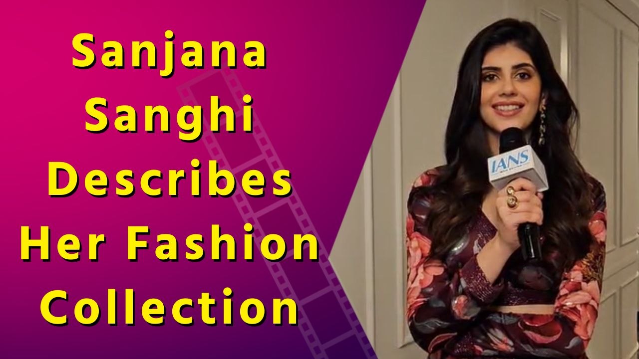 Exclusive Interview with Actress Sanjana Sanghi on Ramp Walk, Fashion Collection, and Summers