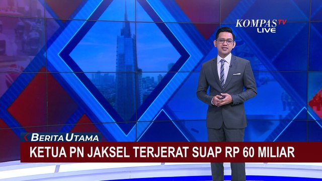 Ketua PN Jaksel Jadi Tersangka Suap Rp60 Miliar untuk Vonis Lepas Kasus Korupsi CPO