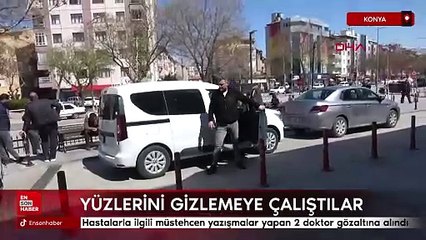 Konya'da hastalarla ilgili müstehcen yazışmalar yapan 2 doktor gözaltına alındı
