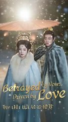 betrayed by vows driven by love