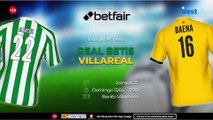 Betis y Villarreal por un puesto en Champions