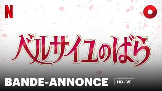 LA ROSE DE VERSAILLES de Ai Yoshimura avec Miyuki Sawashiro, Toshiyuki Toyonaga, Aya Hirano : bande-annonce [HD-VF] | 30 avril 2025 sur Netflix