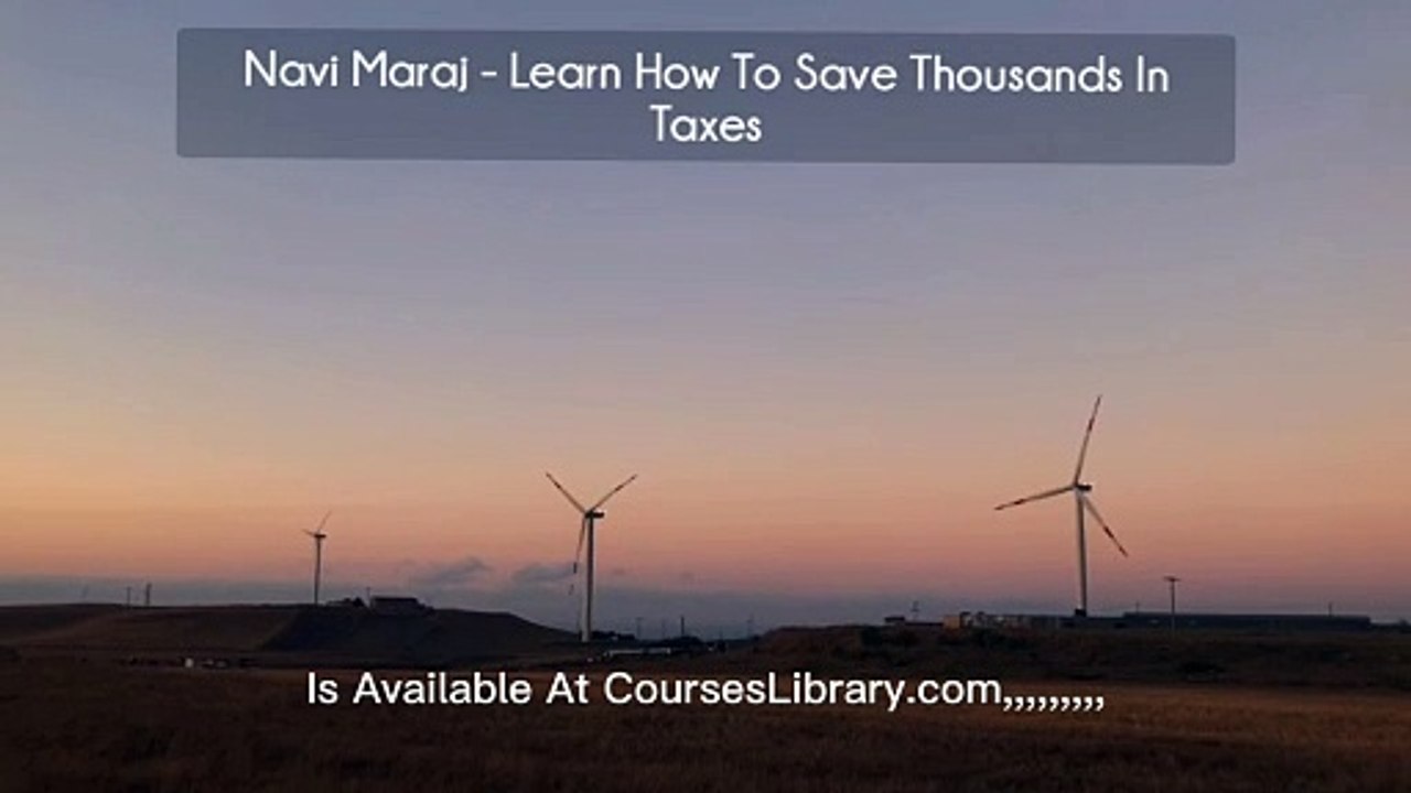 Navi Maraj - Learn How To Save Thousands In Taxes (Available At Courseslibrary.com)