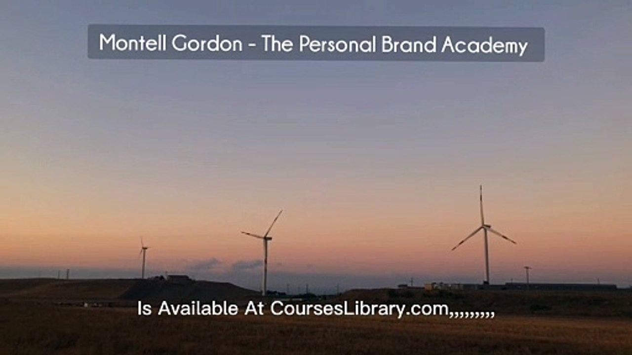 Montell Gordon - The Personal Brand Academy  (Available At Courseslibrary.com)