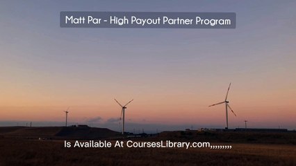 Matt Par - High Payout Partner Program (Available At Courseslibrary.com)