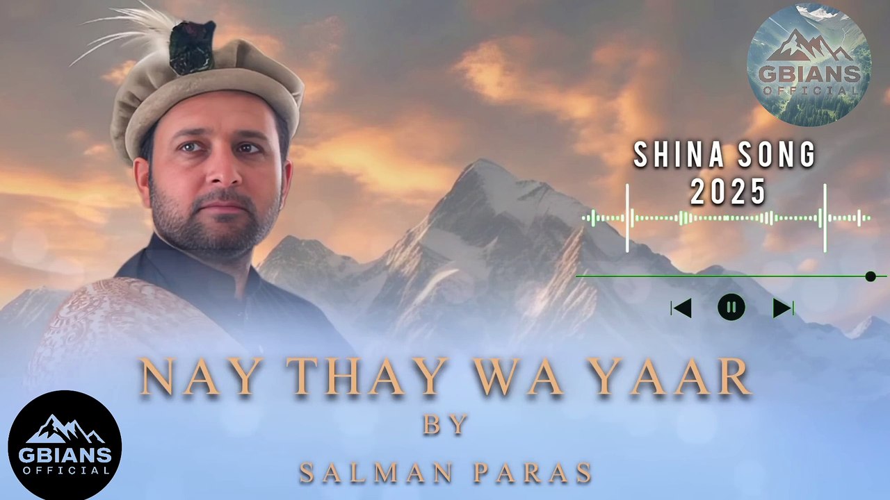 Shina New Song | Nay Thay Wa Yaar | Salman Paras