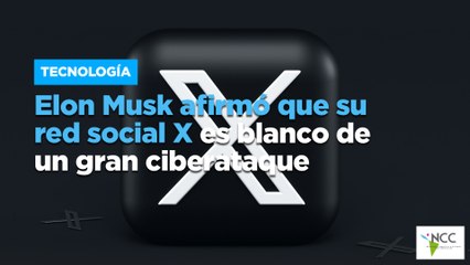 Elon Musk afirmó que su red social X es blanco de un gran ciberataque