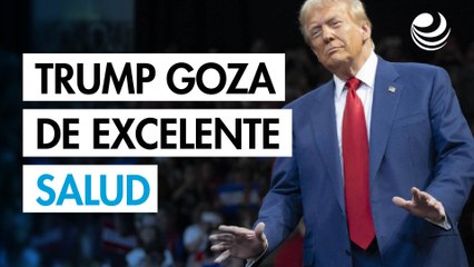Donald Trump goza de "excelente salud", afirma Médico de la Casa Blanca