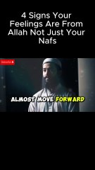 PART 1:  4 Signs Your Feelings Are From Allah, Not Just Your Nafs