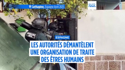 Les autorités espagnoles démantèlent une organisation de traite des êtres humains