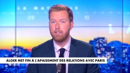 L'édito de Thomas Bonnet : «Alger met fin à l'apaisement des relations avec Paris»