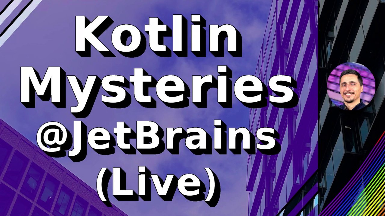 Kotlin Mysteries - Live at JetBrains 24th of April 2024