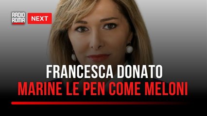 Next, Francesca Donato: "Marine Le Pen come Giorgia Meloni"