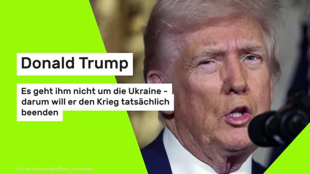 Donald Trump: Es geht ihm nicht um die Ukraine - darum will er den Krieg tatsächlich beenden