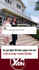 Em gái Ngân 98 khóc trên live