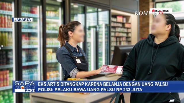 Eks Artis Ditangkap karena Belanja dengan Uang Palsu, Polisi: Pelaku Bawa Uang Palsu Rp233 Juta