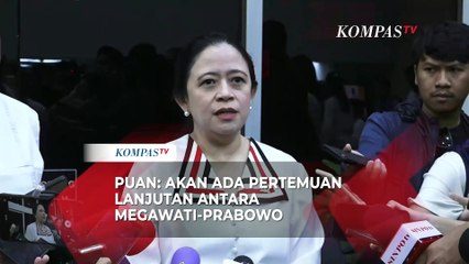 Puan: Akan Ada Pertemuan Lanjutan Megawati dan Prabowo