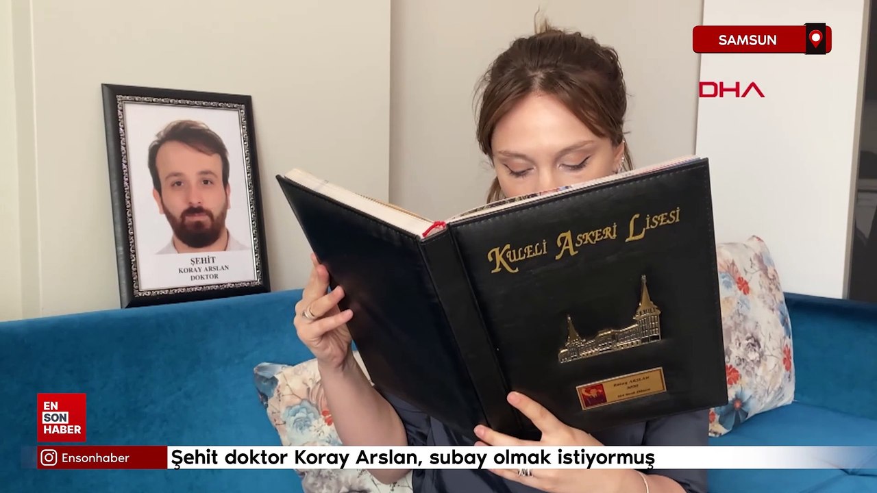 Şehit doktor Koray Arslan, subay olmak istiyormuş
