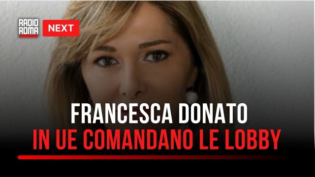 Next, Francesca Donato: In Europa comandano le lobby