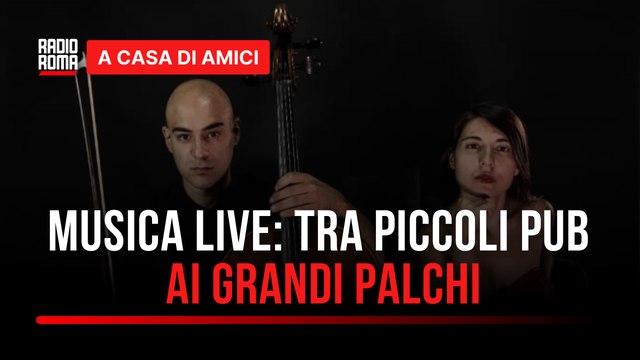 Musica Live: tra piccoli pub e grandi palchi - con Alessia Lombardi e Marco Alonzi