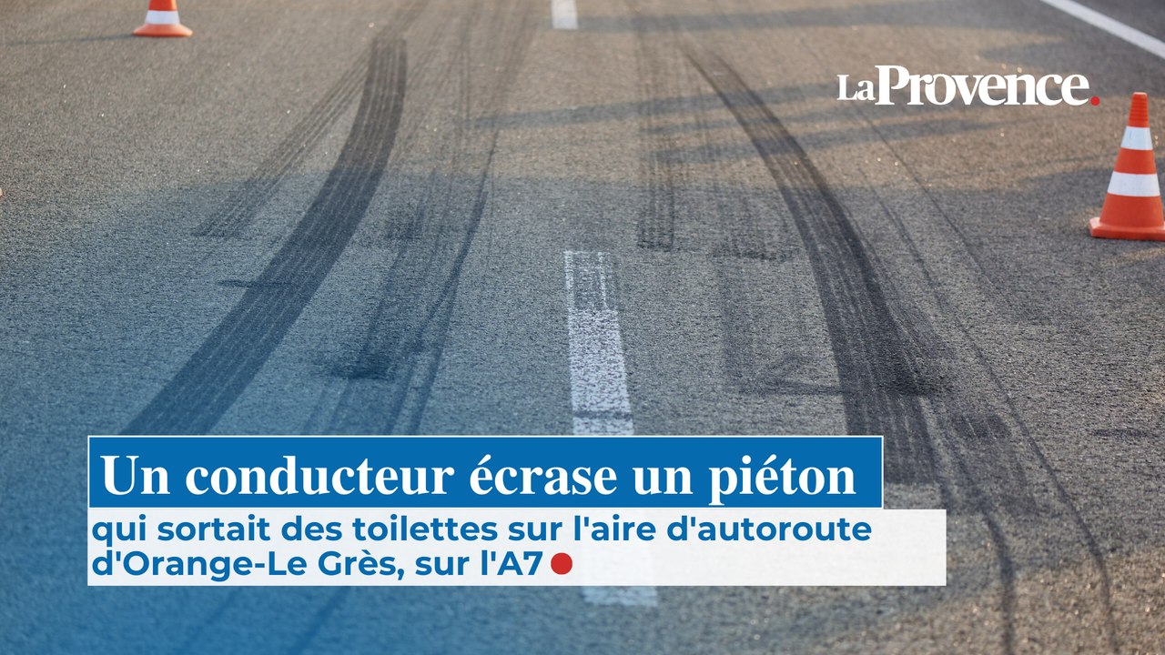 Un conducteur écrase un piéton qui sortait des toilettes sur l'aire d'autoroute d'Orange-Le Grès, sur l'A7