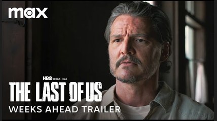 The Last of Us Season 2 | The Weeks Ahead - Max