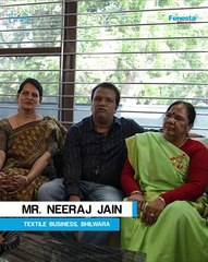 Mr. Neeraj Jain from Bhilwara Talks About His Experience with Fenesta Windows