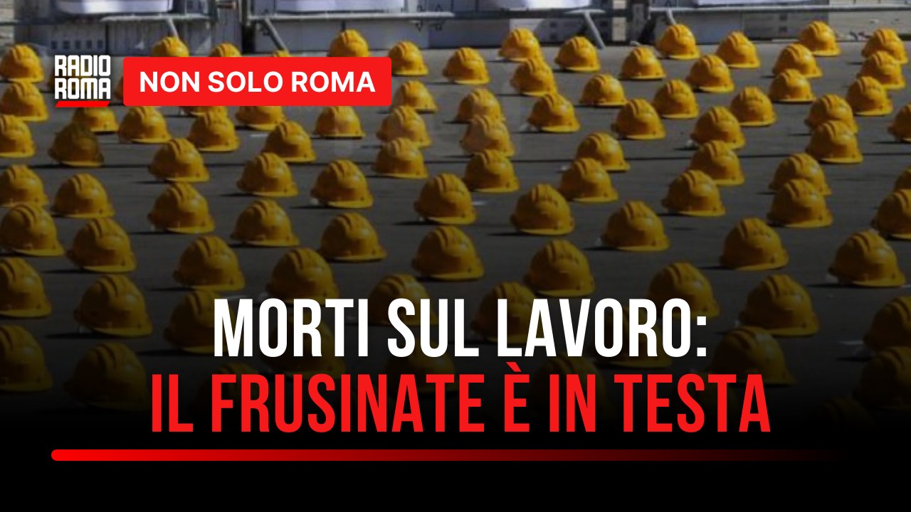 Morti sul lavoro, i numeri che fanno paura nel Lazio il frusinate è in testa