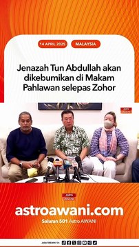 Jenazah Tun Abdullah akan dikebumikan di Makam Pahlawan selepas Zohor