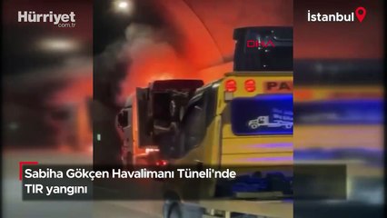 Sabiha Gökçen Havalimanı Tüneli'nde TIR yangını