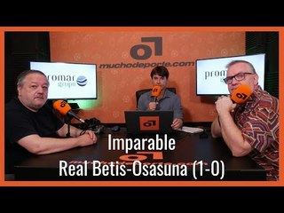 MuchoDePodcast: #Betis-#Osasuna (1-0) Redondo en todos los sentidos. Imparable.