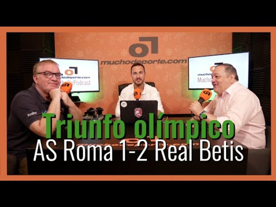 MuchoDePodcast: #ASRoma - #RealBetis (1-2) 'Triunfo olímpico en la #EuropaLeague'.