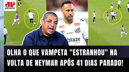 BIZARRO??? "Cara, SABE o que EU PERCEBI??? O Neymar estava MUITO..." Vampeta É SINCERO após VOLTA!