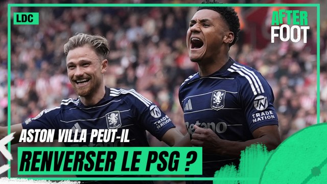 Ligue des champions : Aston Villa peut-il renverser le PSG ?