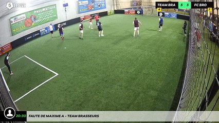 Faute de Maxime A - Team Brasseurs