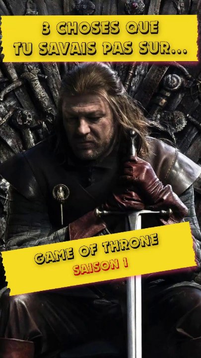 👉 3 Choses que tu savais pas sur Game of Throne Saison 1 !