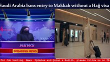 Saudi Arabia bans entry to Makkah without a Hajj visa