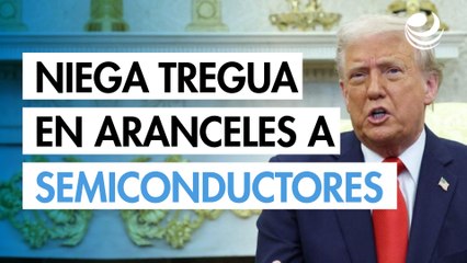 Trump niega tregua en aranceles a semiconductores y electrónicos con China
