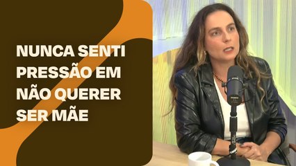 Nunca senti pressão em não querer ser mãe