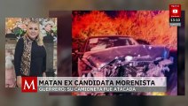 Asesinan a excandidata de Morena en un ataque armado