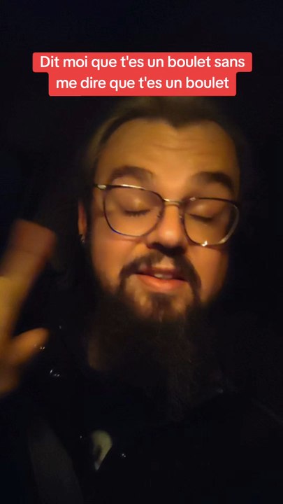 Dis moi que t'es un boulet sans me dire que t'es un boulet 😅