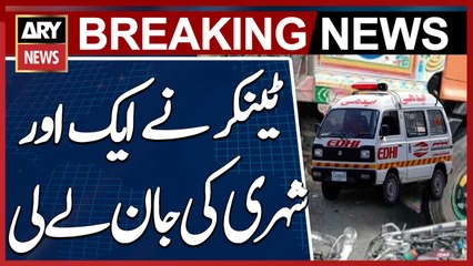 Tanker Claims Another Civilian’s Life