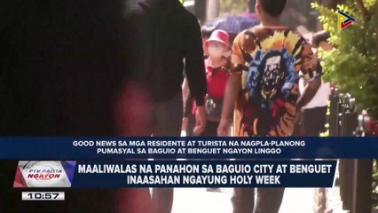 Maaliwalas na panahon sa Baguio City at Benguet, inaasahan ngayong Holy Week