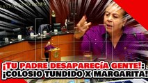 ¡TU PADRE SÍ DESAPARECÍA PERSONAS! ¡COLOSIO JR. es DESPEDAZADO por la SENADORA MARGARITA VALDEZ!