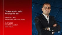 Murat Alan: Diplomasinin kalbi Antalya’da attı